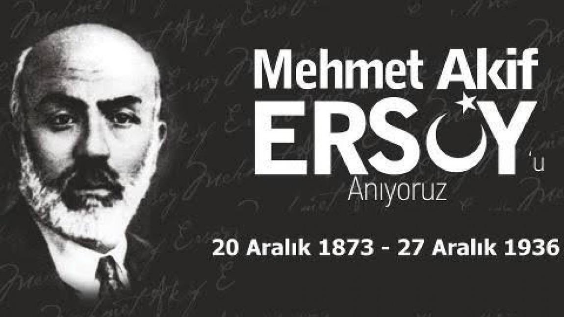 Mehmet Akif Ersoy'u Rahmetle Anıyoruz.